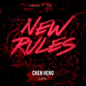 New Rules (CHEN HENG Remix)