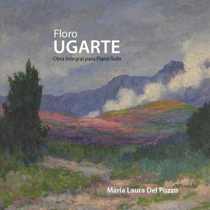 Floro Ugarte. Obra Integral para Piano Solo