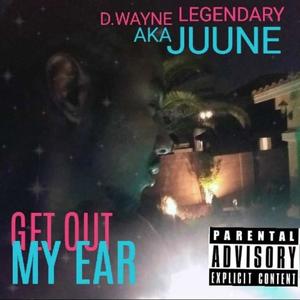 GET OUT MY EAR (Explicit)