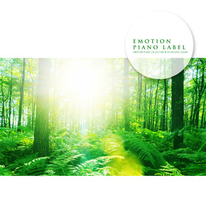 자연의 소리가 녹아든 감성 피아노 컬렉션 (Emotion Piano Collection With Natural Sound)