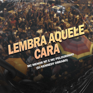 MC Menor MT - Lembra Aquele Cara (Explicit)