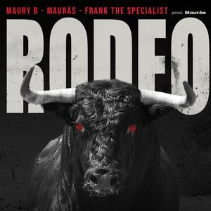 RODEO(feat. Maury B & Frank The Specialist) (Explicit)