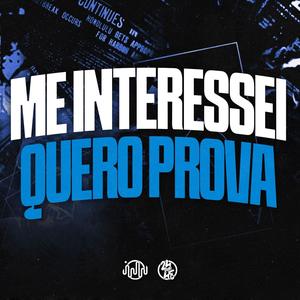 Me Interessei Quero Prova (Explicit)