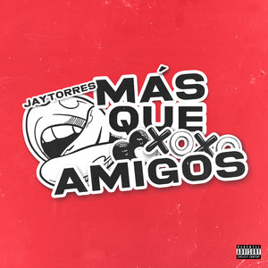 Más Que Amigos (Explicit)