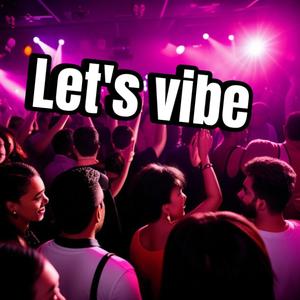 Let's Vibe (feat. KnownByPlutoo) [Explicit]