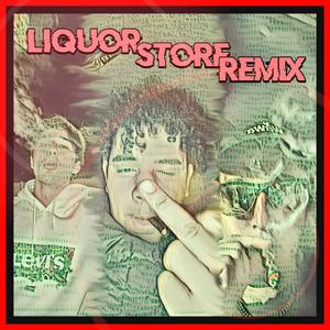 Liquor Store Remix (Explicit)