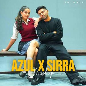 Azul X Sirra (feat. Im Anil)