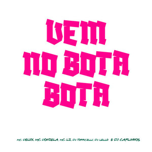Vem No Bota Bota (Explicit)