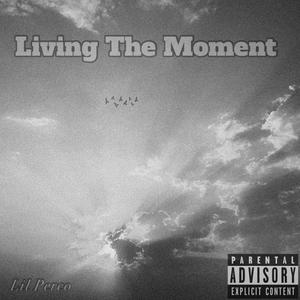 Living the Moment (Explicit)