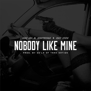 Nobody Like Mine(feat. Heartbreaka & Russ Coson) (Explicit)