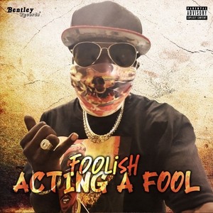 Acting a Fool (Explicit)