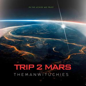Trip 2 Mars (Explicit)