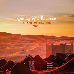 Sands of Morocco: Arabic Meditation Music