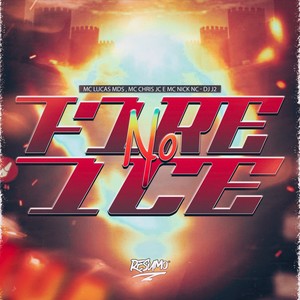 FIRE NO ICE