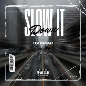 Slow It Down (Explicit)