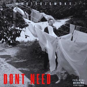 Dont Need (Explicit)