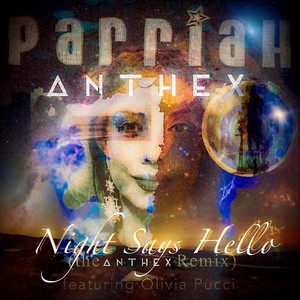 Night Says Hello[feat. Olivia Pucci] (The Anthex Remix)