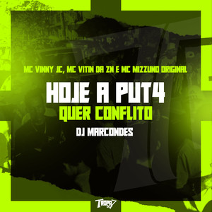 Hoje a put4 quer conflito (Explicit)