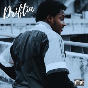 Driftin (Explicit)