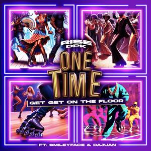One Time (get get on the floor) (feat. Smiley Face & DaJuan) (Explicit)