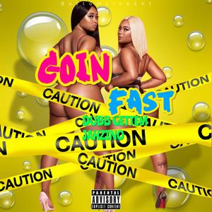 GOIN FAST (Explicit)