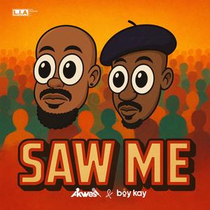 SAW ME (feat. Boy Kay & Badboy Ministries)