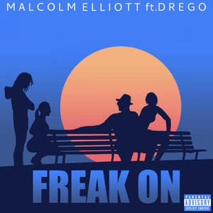 FREAK ON (feat. Drego) (Explicit)