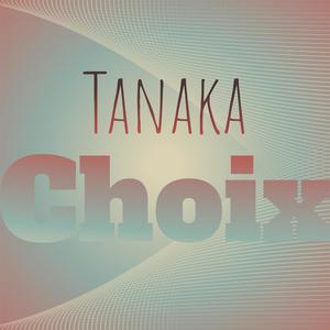 Tanaka Choix