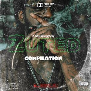 I Be Gettin Zuted Compilation (Explicit)