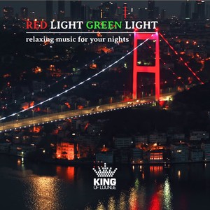 Red Light Green Light: Relaxing Music for Your Nights