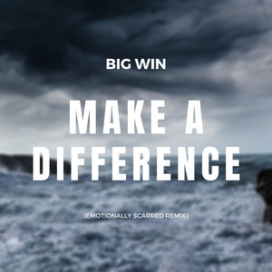 Make a Difference (Emotionally Scarred Remix|Explicit)