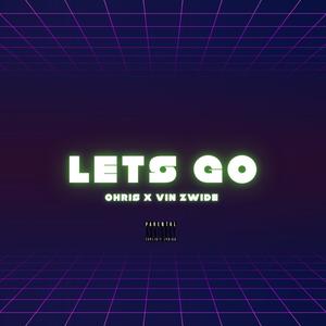 Lets Go (feat. VIN ZWIDE & PRODBYLXCCI) [Explicit]