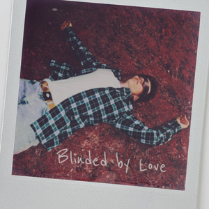 Blinded by Love (Explicit)