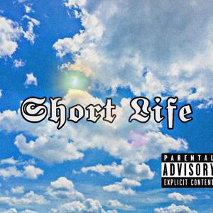 Short Life (Explicit)