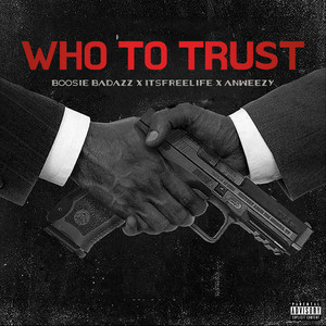 Who To Trust (Explicit)