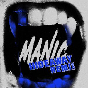 Manic (Hideaway Remix) [Explicit]