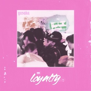 Loyalty (Explicit)