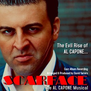 Scarface, The Al Capone Musical (Cast Album Recording)