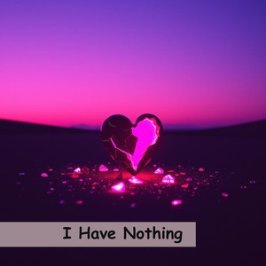 I Have Nothing-Clara Sophia