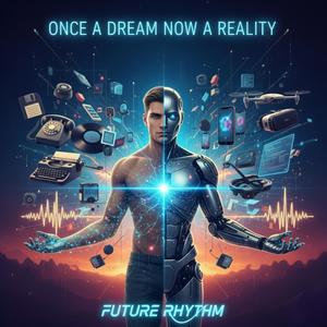 ONCE A DREAM NOW A REALITY