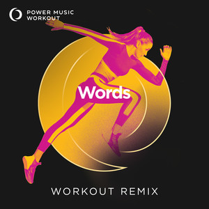 Words (Extended Workout Remix 128 BPM)