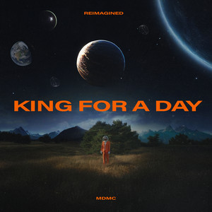 King for a Day (Reimagined)