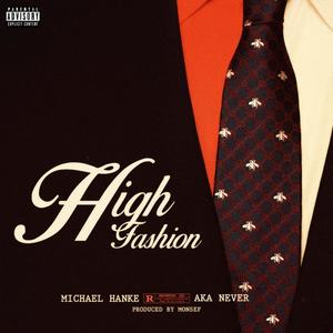 High Fashion(feat. AkA Never) (Explicit)