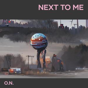 Next to Me