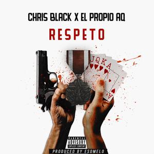 Respeto (feat. Chris Black RD) [Explicit]