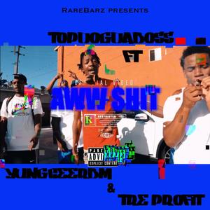 Aww Shit(feat. YungCeeRBM & Tre Profit) (Explicit)