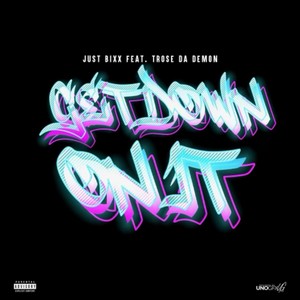 Get Down On It (Explicit)