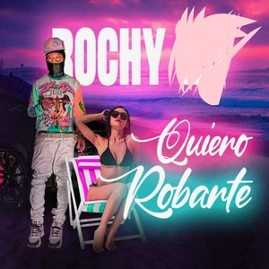 Quiero Robarte (Explicit)