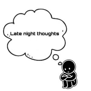 Late night thoughts (feat. RTN Los) [Explicit]