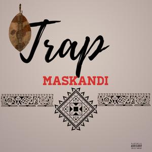 Trap Maskandi EP (Explicit)